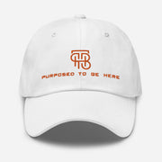 Purposed To Be Here Dad hat