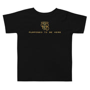 Purposed to be Here Toddler Tee