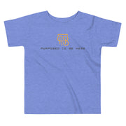 Purposed to be Here Toddler Tee