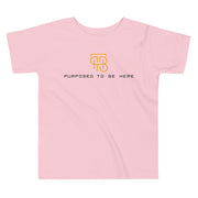 Purposed to be Here Toddler Tee