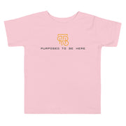 Purposed to be Here Toddler Tee