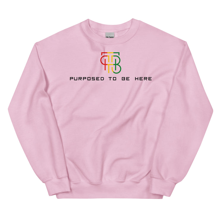 Purposed To Be Here Unisex Sweatshirt