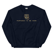 Purposed To Be Here Unisex Sweatshirt