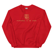 Purposed To Be Here Unisex Sweatshirt