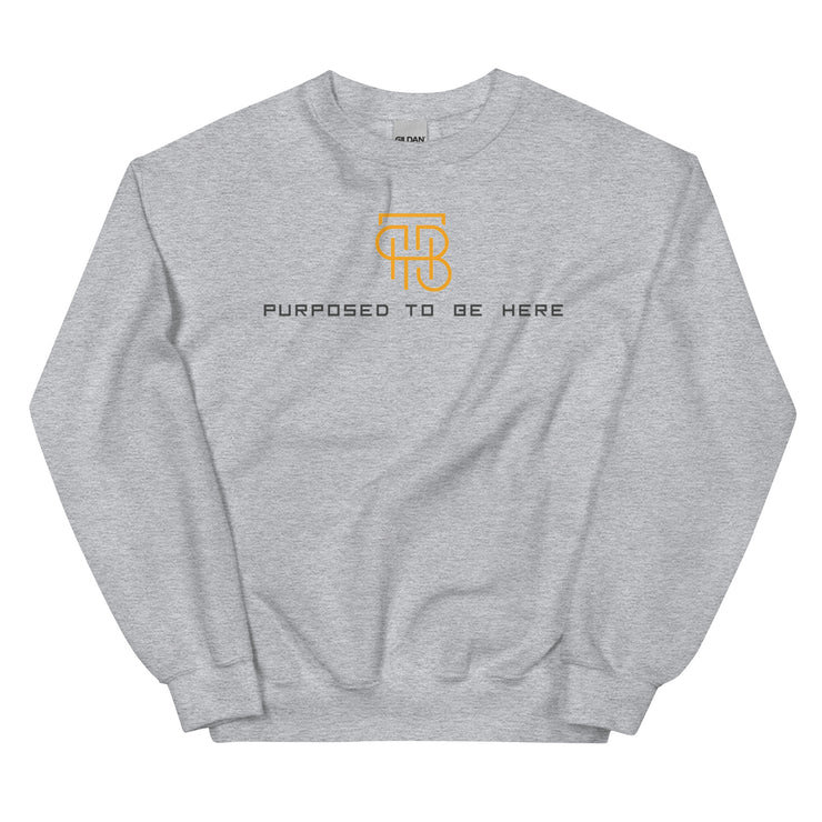 Purposed To Be Here Unisex Sweatshirt