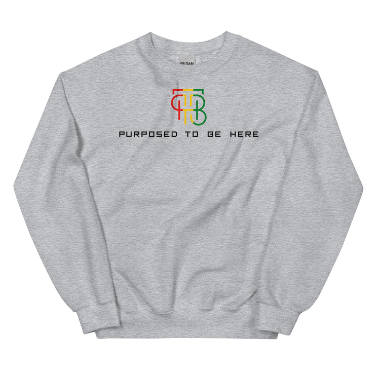 Purposed To Be Here Unisex Sweatshirt