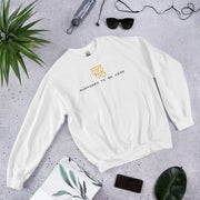 Purposed To Be Here Unisex Sweatshirt