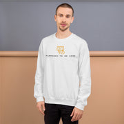 Purposed To Be Here Unisex Sweatshirt