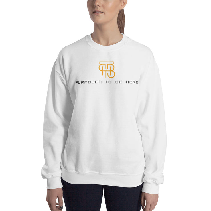 Purposed To Be Here Unisex Sweatshirt