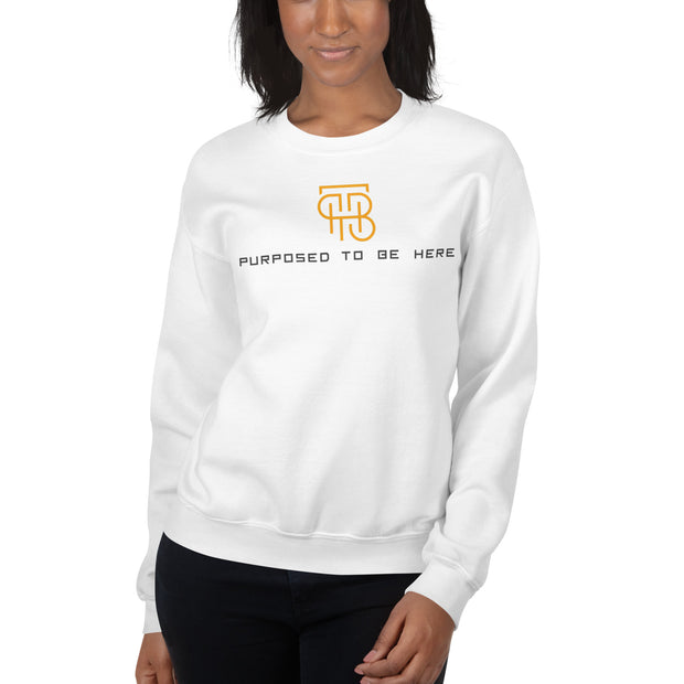 Purposed To Be Here Unisex Sweatshirt