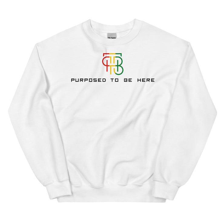 Purposed To Be Here Unisex Sweatshirt
