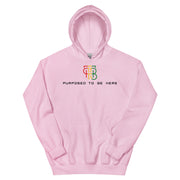 Purposed To Be Here Unisex Hoodie