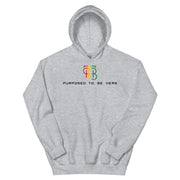 Purposed To Be Here Unisex Hoodie