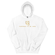 Purposed To Be Here Unisex Hoodie
