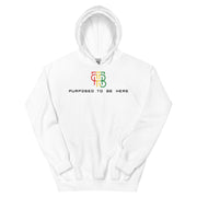 Purposed To Be Here Unisex Hoodie
