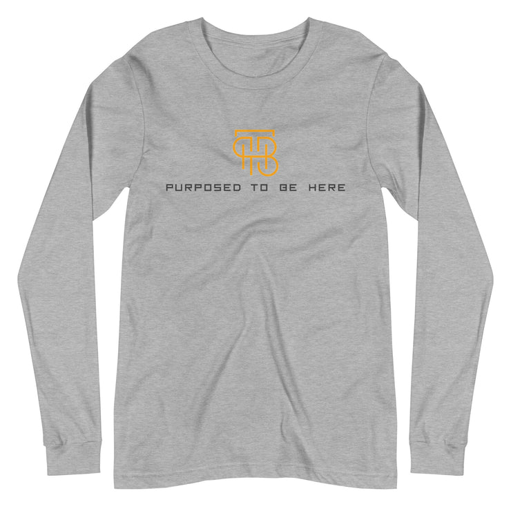 Purposed To Be Here Unisex Long Sleeve Tee