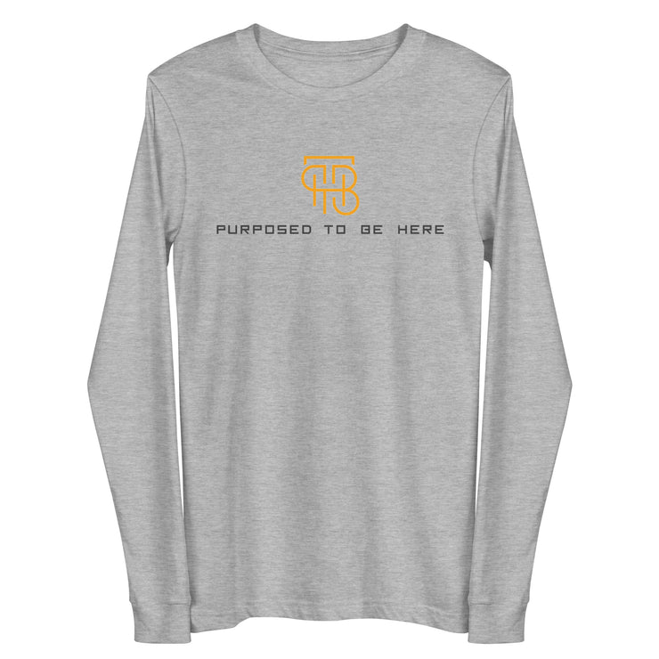 Purposed To Be Here Unisex Long Sleeve Tee