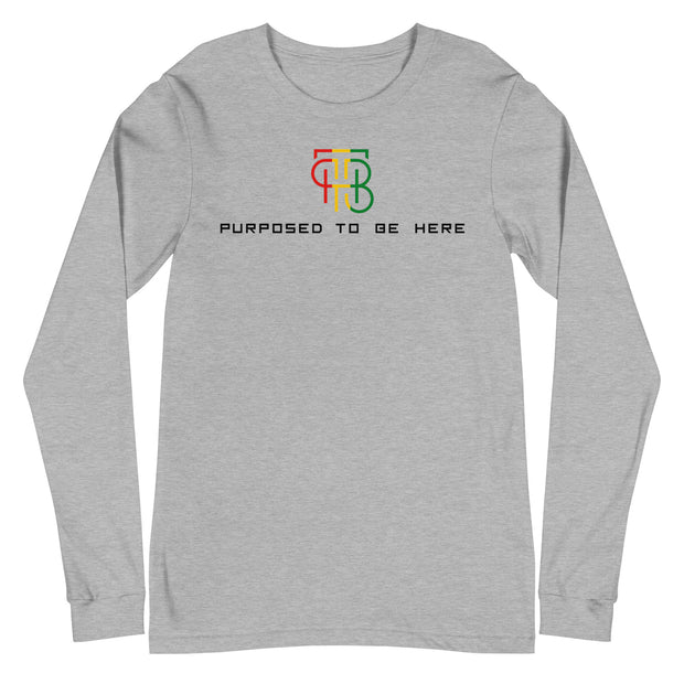Purposed To Be Here Unisex Long Sleeve Tee