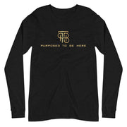 Purposed To Be Here Unisex Long Sleeve Tee