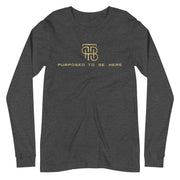 Purposed To Be Here Unisex Long Sleeve Tee