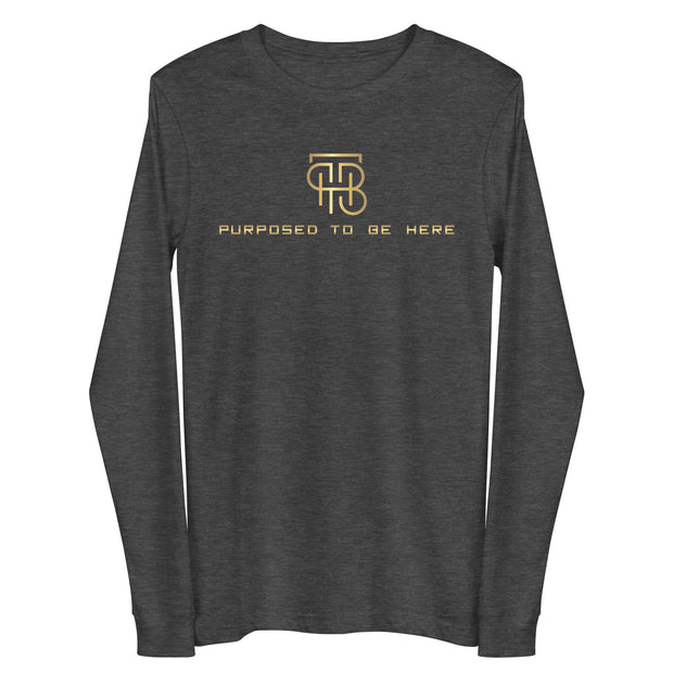 Purposed To Be Here Unisex Long Sleeve Tee