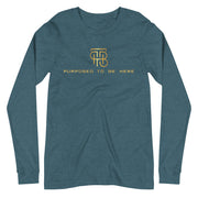 Purposed To Be Here Unisex Long Sleeve Tee
