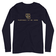 Purposed To Be Here Unisex Long Sleeve Tee