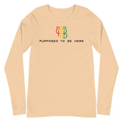 Purposed To Be Here Unisex Long Sleeve Tee