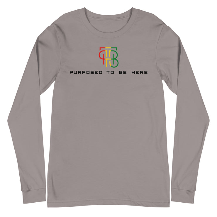 Purposed To Be Here Unisex Long Sleeve Tee