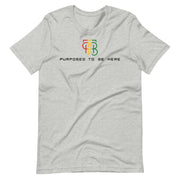 Purposed To Be Here Unisex t-shirt