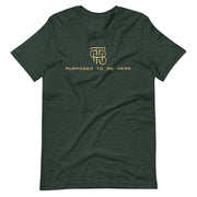 Purpose To Be Here Unisex T-Shirt