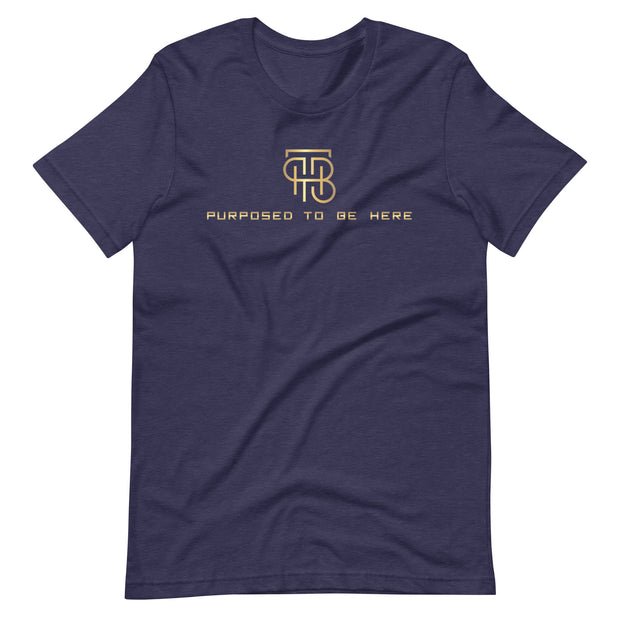Purpose To Be Here Unisex T-Shirt