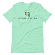 Purposed To Be Here Unisex t-shirt