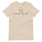 Purposed To Be Here Unisex t-shirt