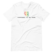 Purposed To Be Here Unisex t-shirt