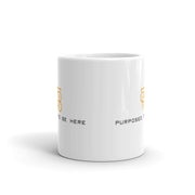 Purposed To Be Here White Glossy Mug