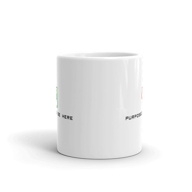 Purposed To Be Here White glossy mug