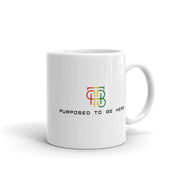 Purposed To Be Here White glossy mug