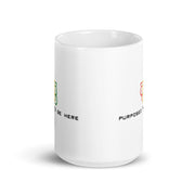 Purposed To Be Here White glossy mug