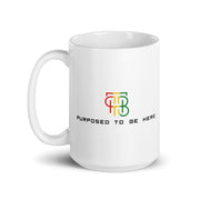 Purposed To Be Here White glossy mug
