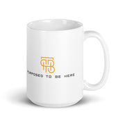 Purposed To Be Here White Glossy Mug