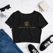 Purposed to be Here Women’s Crop Tee